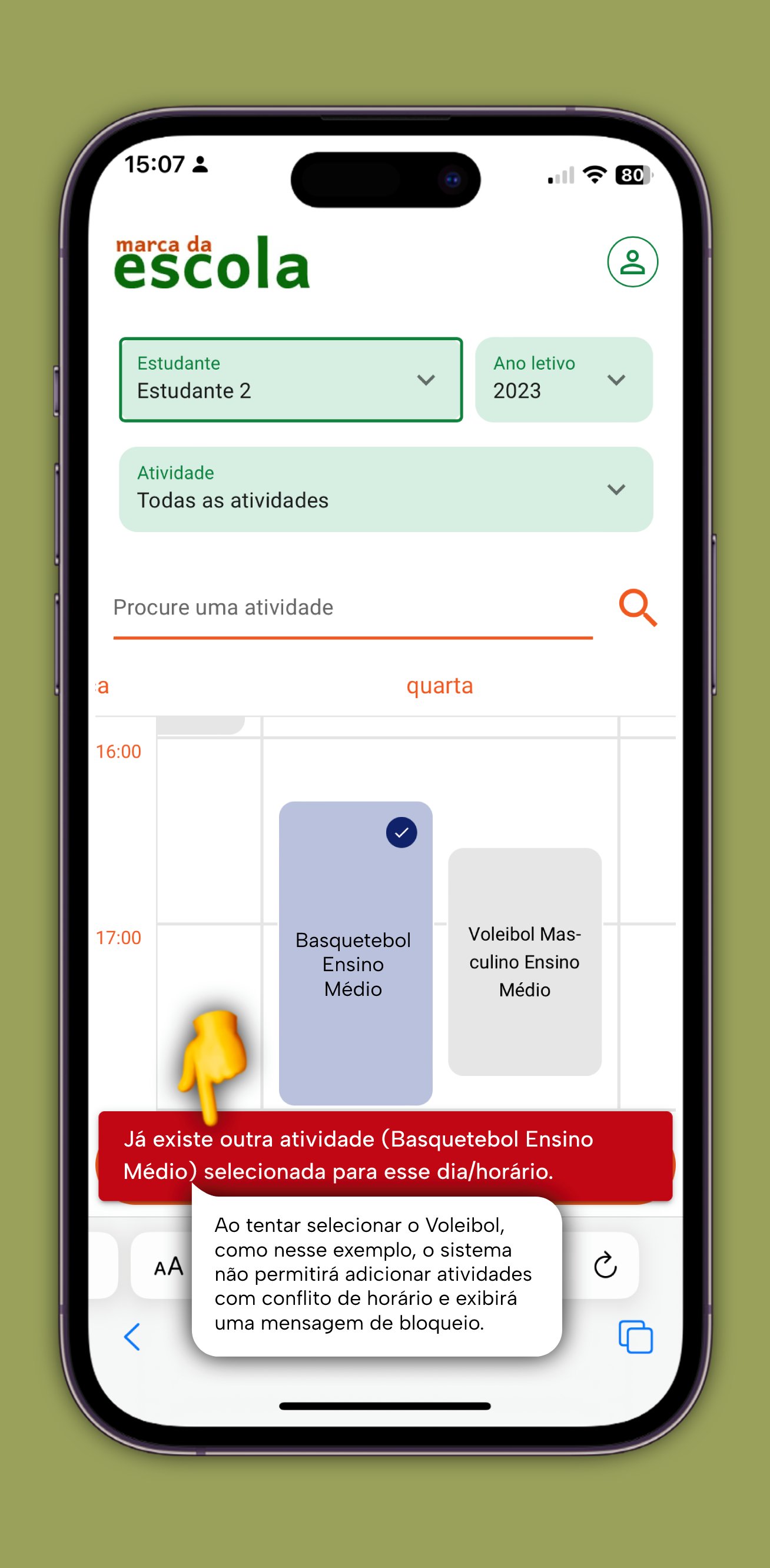 Não será possível mais de uma atividade no mesmo horário